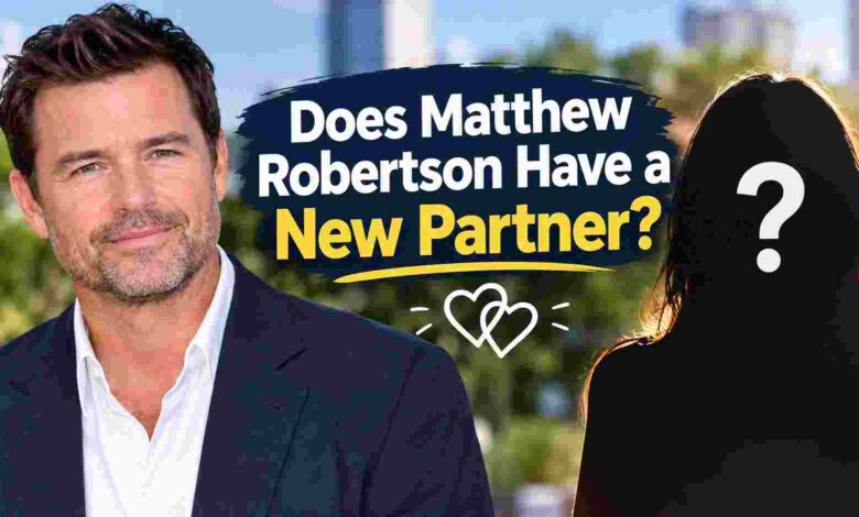 does matthew robertson have a new partner?
