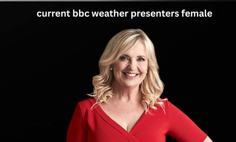 Current BBC Weather Presenters Female